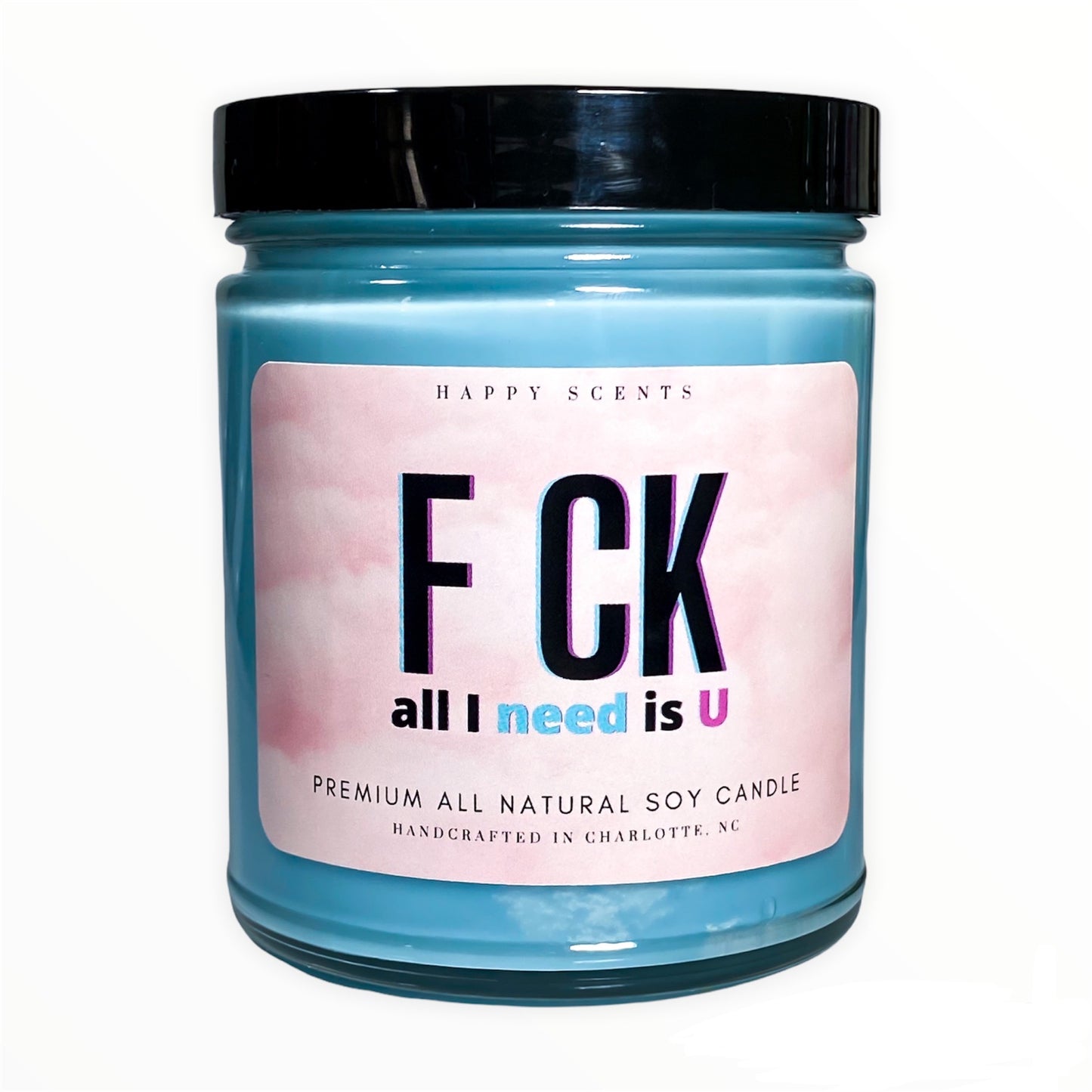 "f ck, all I need is u" Quotable Jar Candle