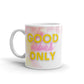 "Good Vibes Only" 11oz Mug
